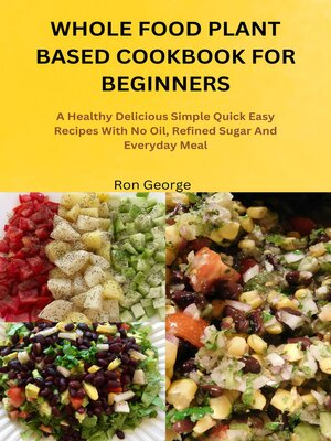 cover image of WHOLE FOOD PLANT BASED COOKBOOK FOR BEGINNERS